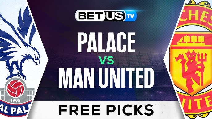 Manchester United vs Crystal Palace: Expert Prediction and Match Preview