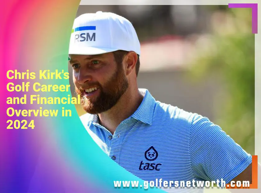 What is Chris Kirks Net Worth? A Look at His Earnings and PGA Achievements