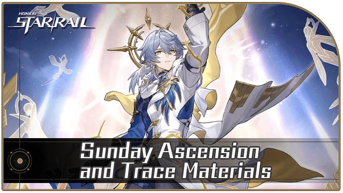 Sunday's Skills, Stats, and Ascension Guide | Honkai Star Rail 2.7