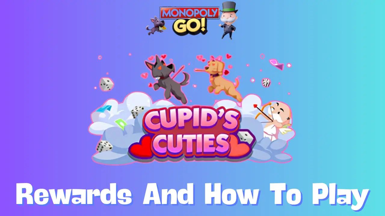 How to Play the Cupid Cuties Event in Monopoly GO:  A Simple Guide