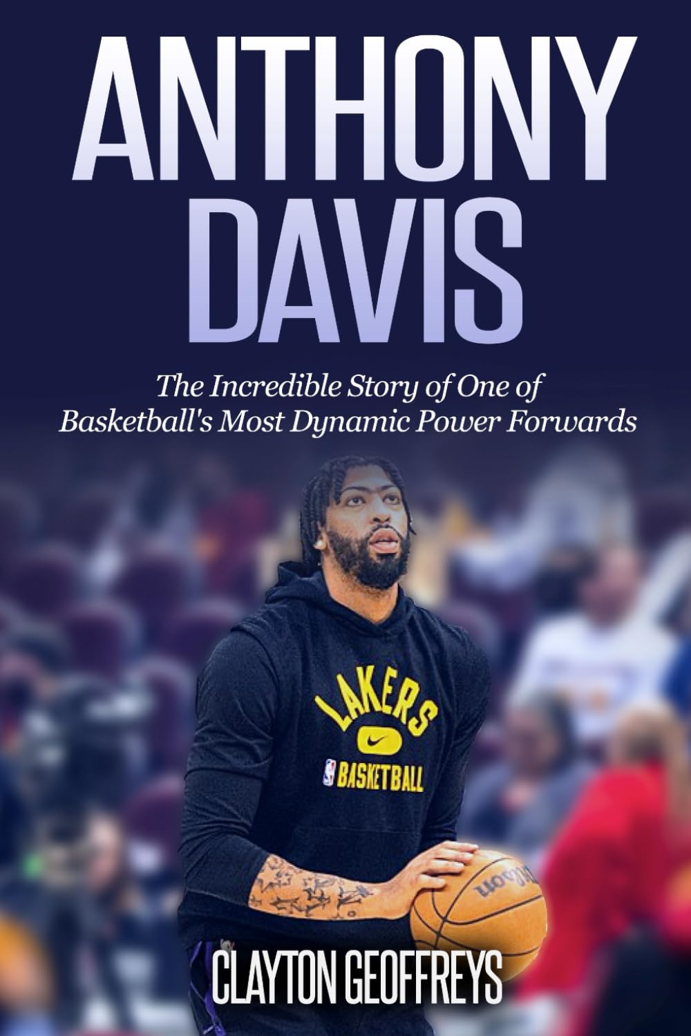 Anthony Davis: The Lakers Power Forwards Inspiring Story