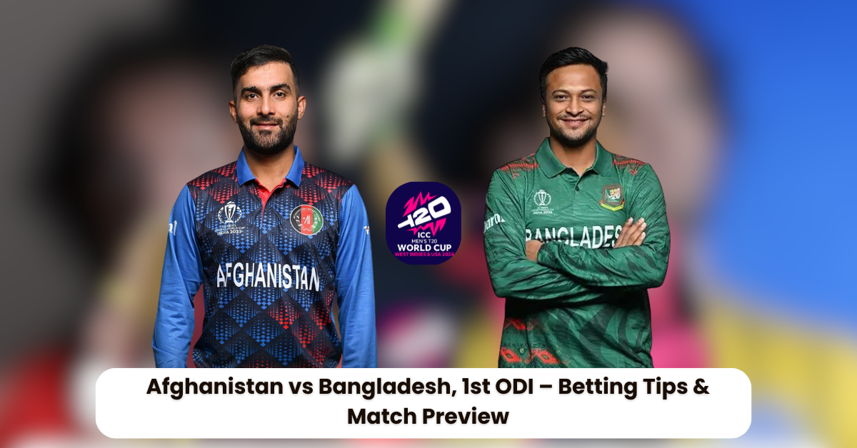 Bangladesh vs Afghanistan Prediction: My Picks and Betting Tips For You!