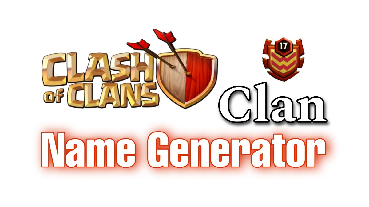 Clash of Clans Clan Name Generator: Get the Best Clan Names Here!