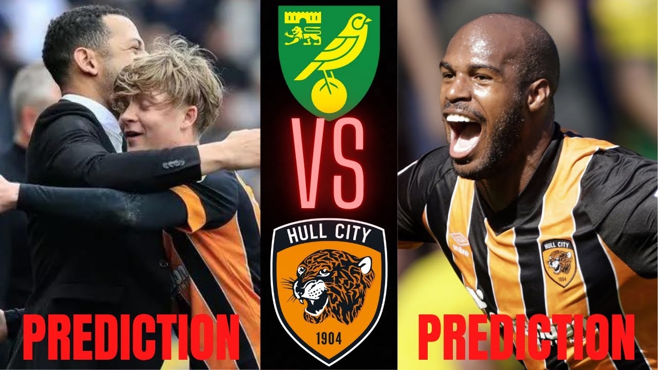 Hull City vs Norwich Prediction: Cant-Miss Insights! A Beginners Guide to the Matchup