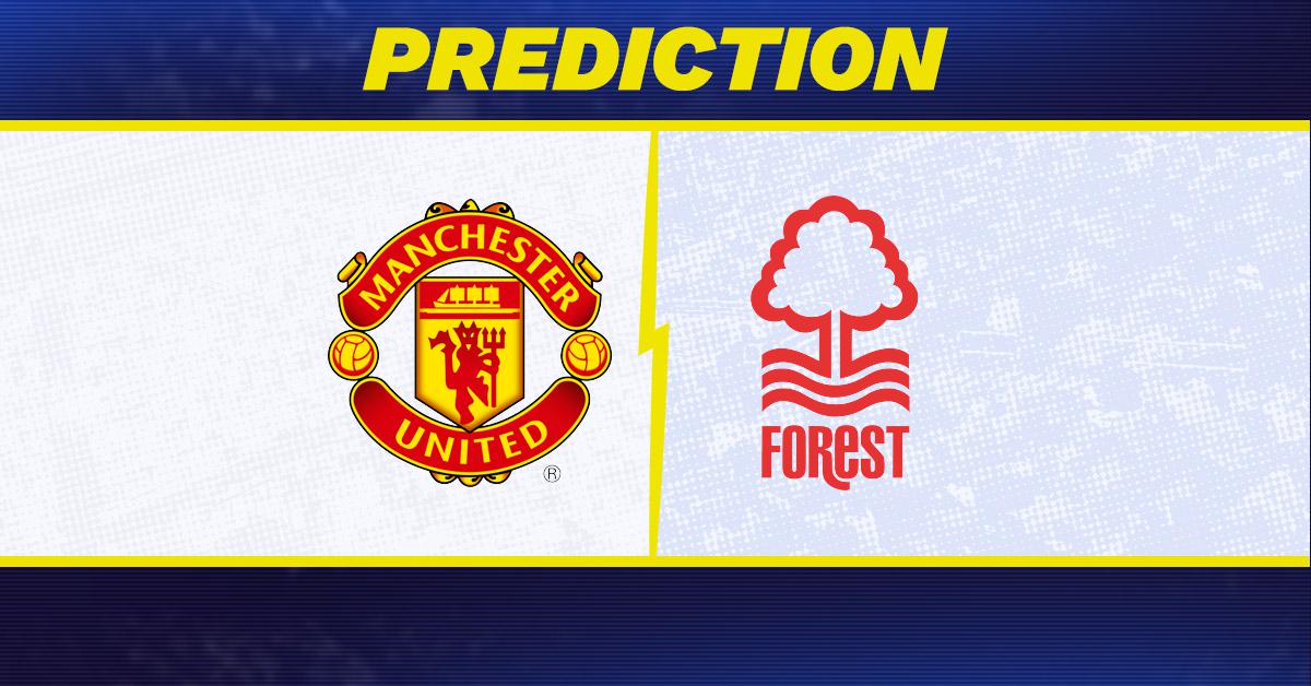 Man United vs Nottingham Forest Prediction - Who Will Win? Our Expert Picks and Analysis of the Match