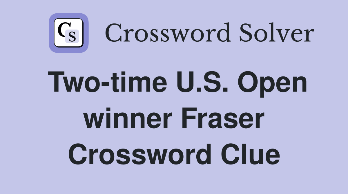 Find Two-Time U.S. Open Winner Crossword? We Got Answers!